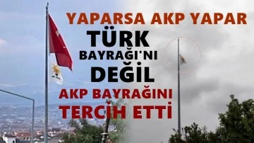 Bu da oldu! T&uuml;rk bayrağı indirildi AKP bayrağı asılı kaldı!