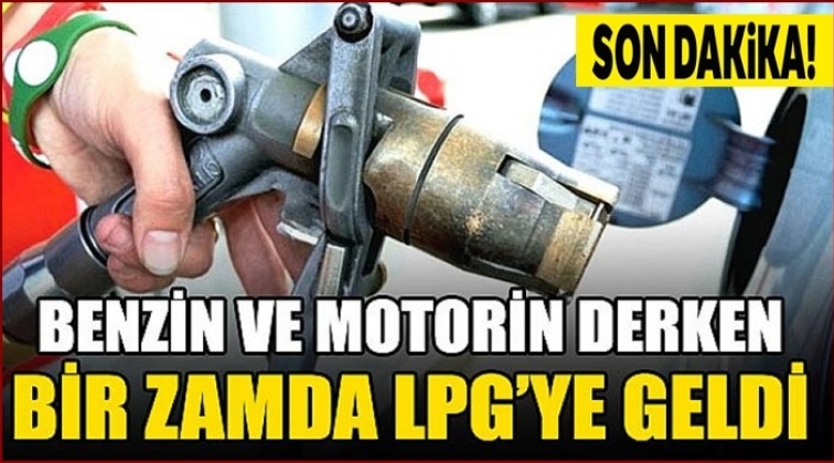 Bu kez LPG'ye zam!..