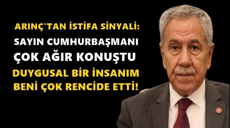 B&uuml;lent Arın&ccedil;&rsquo;tan istifa sinyali...