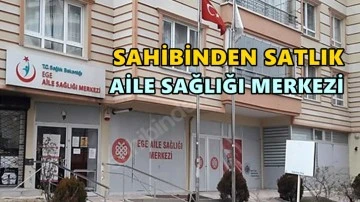 Bunu da g&ouml;rd&uuml;k: Satılık Aile Sağlığı Merkezi!