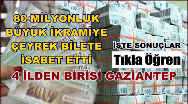 B&uuml;y&uuml;k ikramiye Gaziantep'e &ccedil;ıktı
