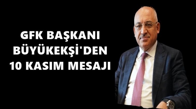 B&uuml;y&uuml;kekşi&rsquo;den 10 Kasım mesajı