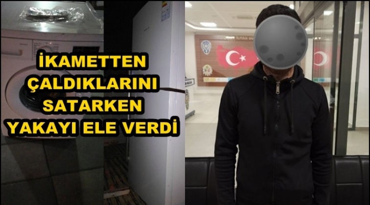 Buzdolabı ve &ccedil;amaşır makinesi &ccedil;aldı, satarken yakalandı