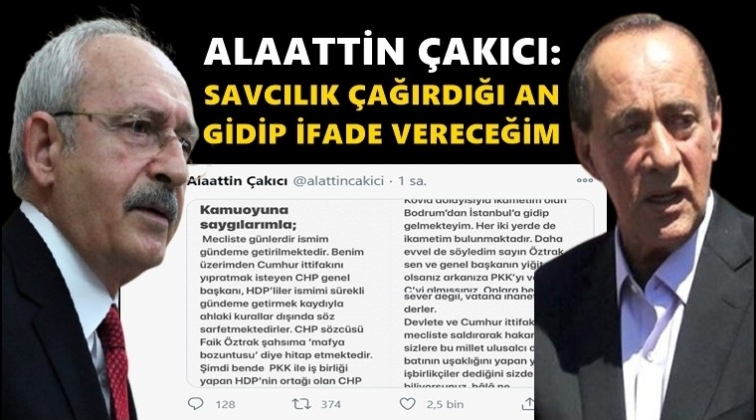 &Ccedil;akıcı: Savcılık &ccedil;ağırdığı an gidip ifade vereceğim