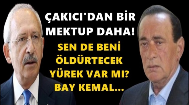 &Ccedil;akıcı'dan Kılı&ccedil;daroğlu'na bir mektup daha