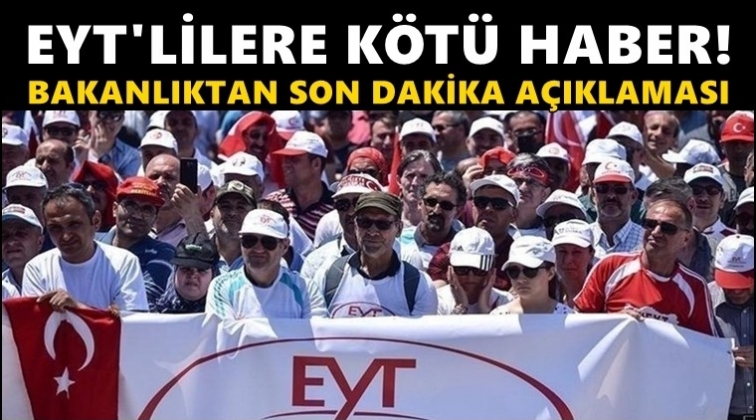 &Ccedil;alışma Bakanlığı'ndan 'EYT' a&ccedil;ıklaması!