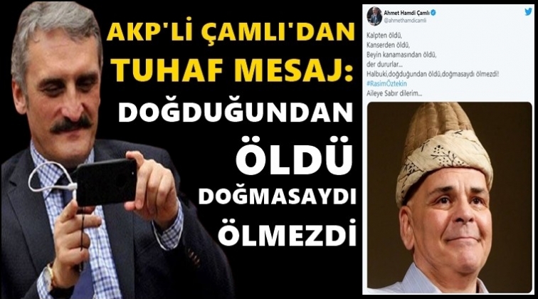 Çamlı'dan tuhaf bir Rasim Öztekin mesajı...