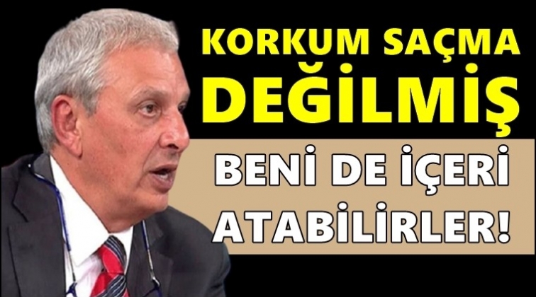 Can Ataklı: Beni de i&ccedil;eri atabilirler...