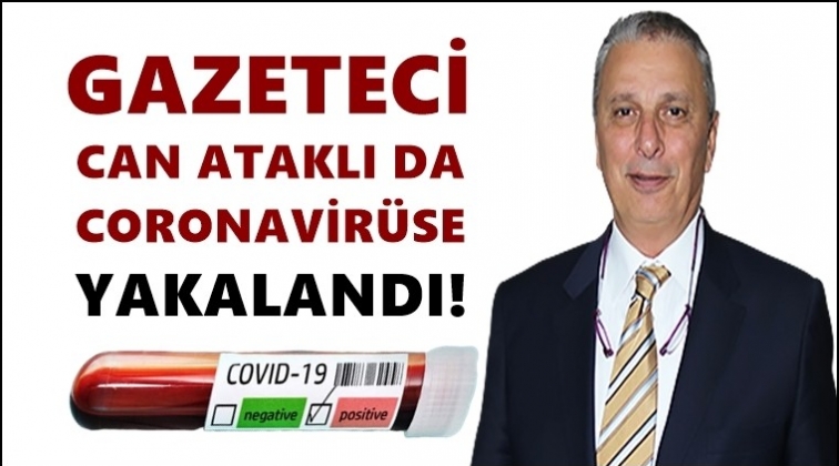 Can Ataklı koronavir&uuml;se yakalandı!