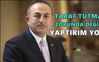 &Ccedil;avuşoğlu:&nbsp;T&uuml;rkiye taraf tutmak zorunda değil