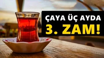 Çaya üç ayda üçüncü zam!