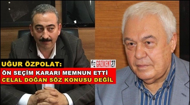 'Celal Doğan ismi s&ouml;z konusu değil'