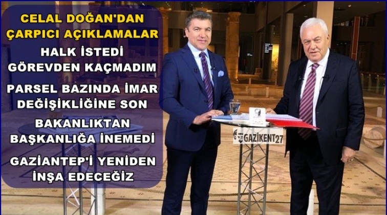 Celal Doğan'dan &Ccedil;alar Saat'te &ccedil;arpıcı a&ccedil;ıklamalar