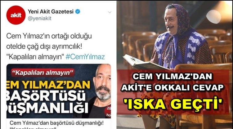 Cem Yılmaz'dan Akit'e cevap: Iska ge&ccedil;ti