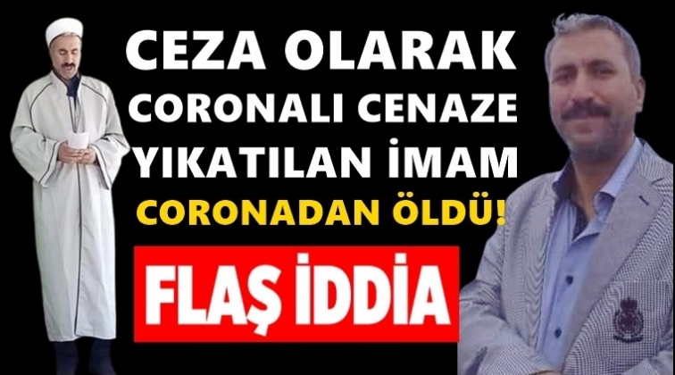 'Cenaze yıkatılan imam koronadan &ouml;ld&uuml;' iddiası