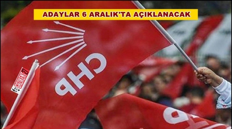CHP, adaylarını 6 Aralık&rsquo;ta a&ccedil;ıklayacak
