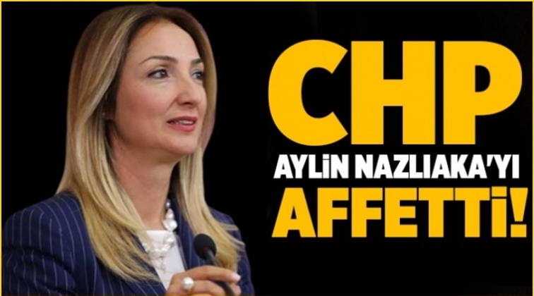 CHP, Aylin Nazlıaka'yı&nbsp;affetti