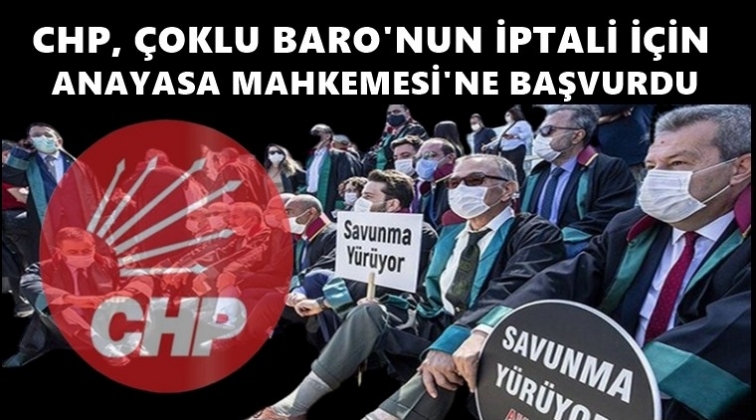 CHP &ccedil;oklu baro iptali i&ccedil;in&nbsp;AYM'ye başvurdu