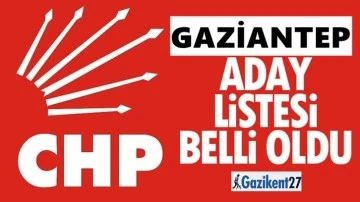 CHP Gaziantep milletvekili aday listesi belli oldu 