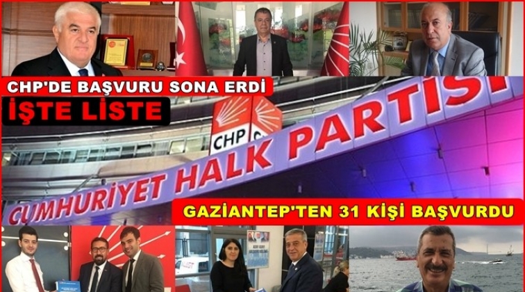 CHP Gaziantep'te 31 aday adayı başvuru yaptı
