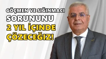 CHP: G&ouml;&ccedil;men ve sığınmacı sorununu 2 yılda &ccedil;&ouml;zeceğiz