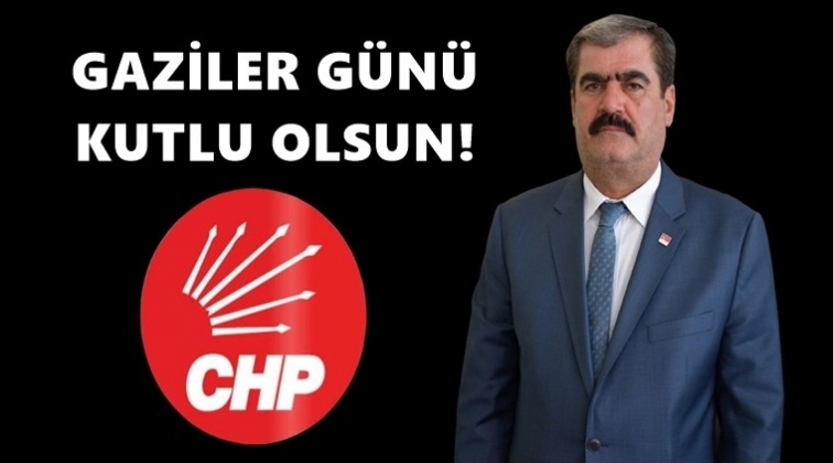 CHP İl Başkanı Sucu'dan Gaziler G&uuml;n&uuml; mesajı