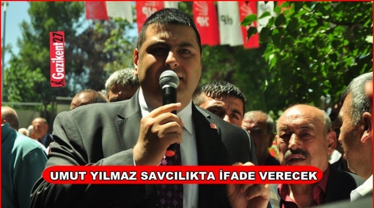 CHP İlçe Başkanı Umut Yılmaz ifadeye çağrıldı!