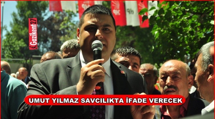 CHP İl&ccedil;e Başkanı Umut Yılmaz ifadeye &ccedil;ağrıldı!