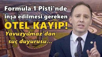 CHP'li Yavuzyılmaz'dan kayıp otelle ilgili su&ccedil; duyurusu!