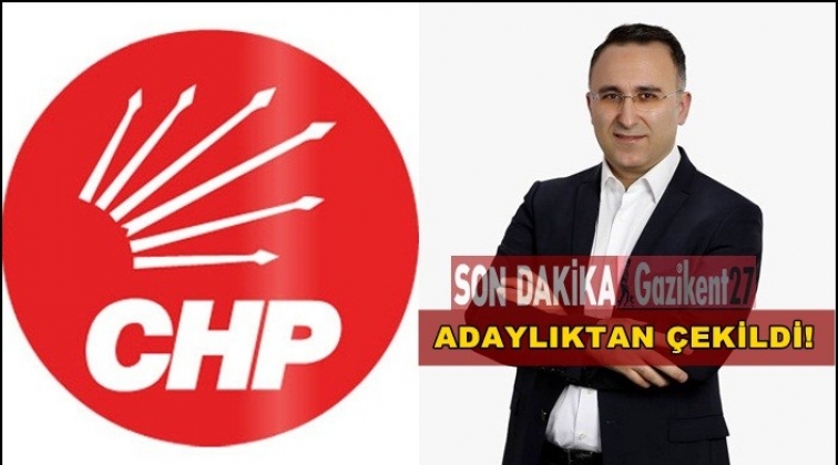 CHP Şahinbey adayı adaylıktan &ccedil;ekildi!