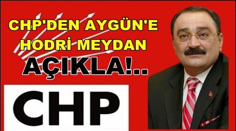 CHP Sinan Ayg&uuml;n&rsquo;e meydan okudu: &lsquo;A&ccedil;ıkla!&rsquo;