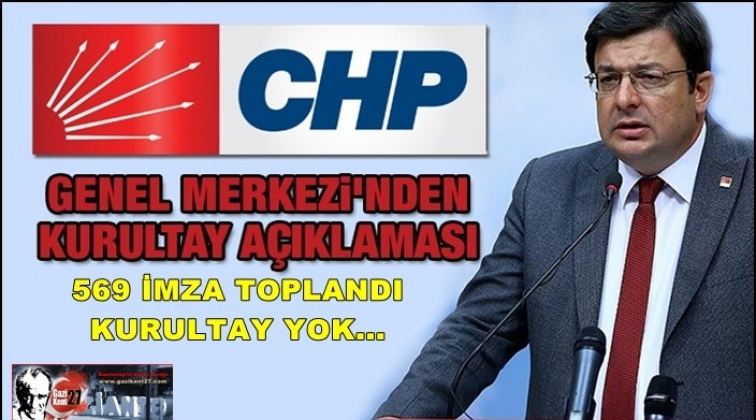 CHP y&ouml;netimi kurultay yok dedi