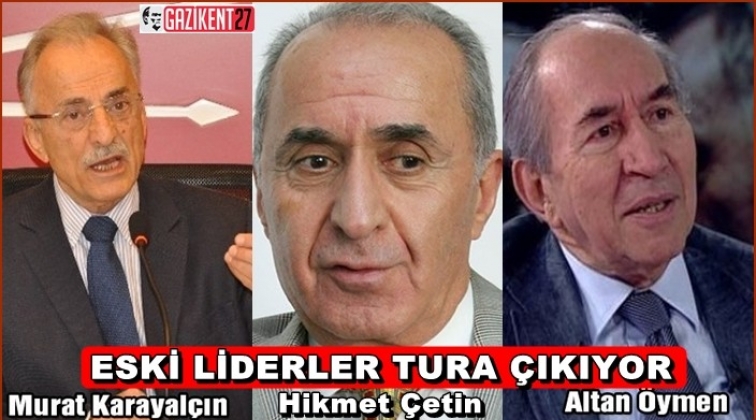CHP&rsquo;de eski liderler tura &ccedil;ıkıyor