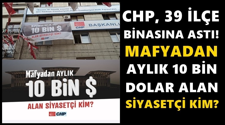 CHP&rsquo;den bu kez '10 bin dolar' pankartı...