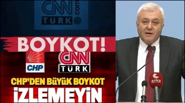 CHP&rsquo;den CNN T&uuml;rk&rsquo;e boykot!