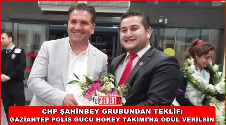 CHP'den 'Gaziantep Polisgücü'ne ödül verilsin' teklifi