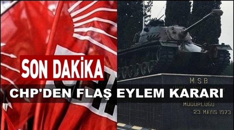 CHP&rsquo;den eylem kararı!