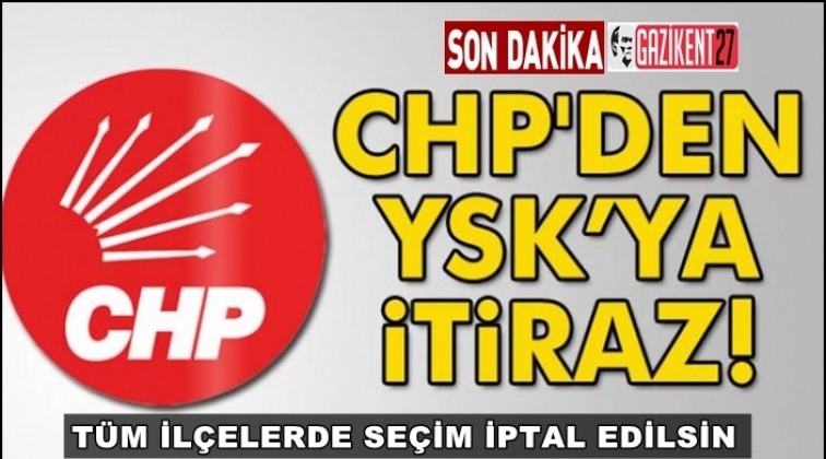 CHP'den YSK'ya itiraz başvurusu