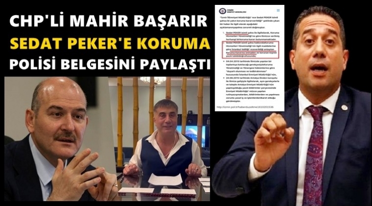 CHP'li Başarır Peker'e koruma belgesini paylaştı!