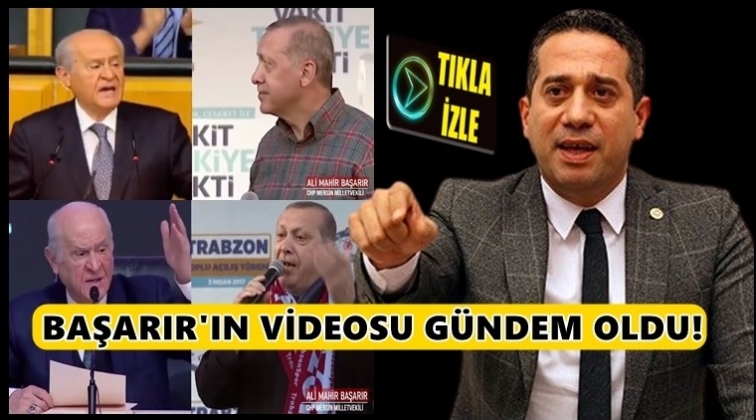CHP'li Başarır'dan Bahçeli-Erdoğan videosu...