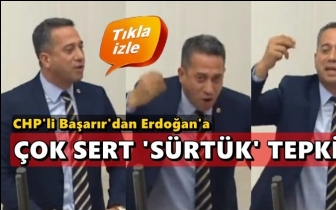 CHP'li Başarır'dan Erdoğan'a 's&uuml;rt&uuml;k' tepkisi