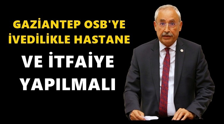 CHP'li Kaplan, OSB'ye itfaiye talebini yineledi