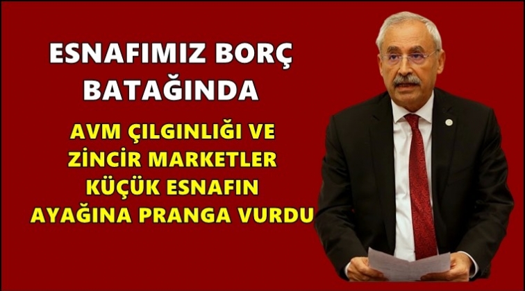 CHP'li Kaplan'dan esnaf i&ccedil;in &ouml;nerge