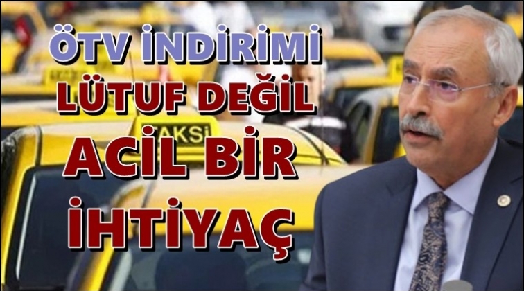 CHP'li Kaplan'dan ÖTV indirimi çağrısı...