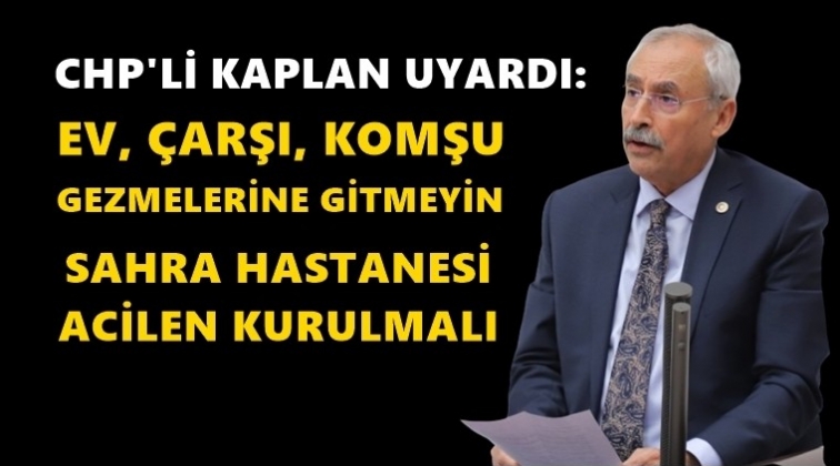 CHP'li Kaplan'dan vatandaşa &ccedil;ağrı...