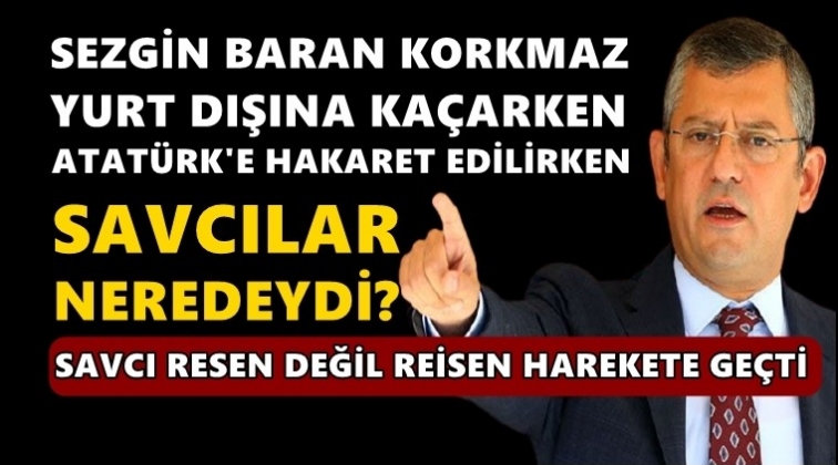 CHP'li &Ouml;zel'den soruşturma tepkisi...