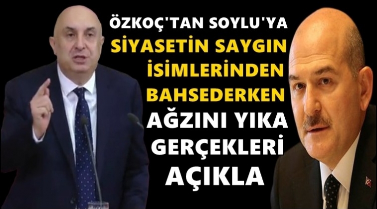 CHP'li &Ouml;zko&ccedil;'tan Soylu'ya sert tepki!..