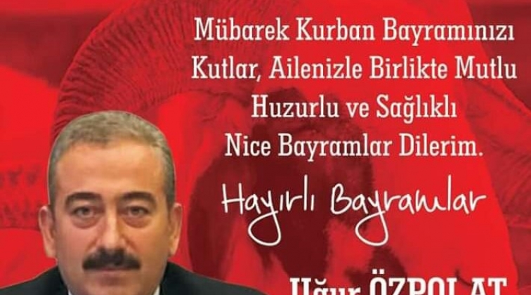 CHP'li &Ouml;zpolat'tan Kurban Bayramı mesajı
