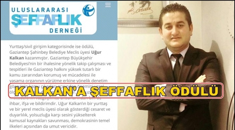 CHP'li Uğur Kalkan'a Şeffaflık &Ouml;d&uuml;l&uuml;