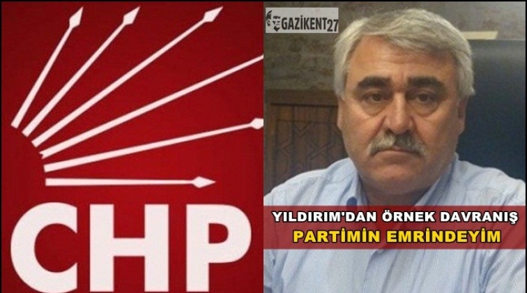 CHP'li Yıldırım: Partimin emrindeyim
